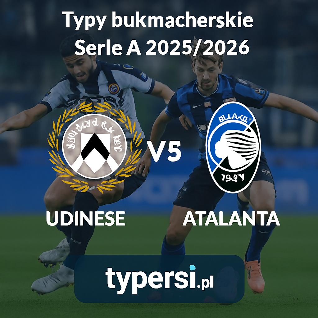 Typy Bukmacherskie Serie A 2025/2026 : Udinese vs Atalanta - 11 kolejka