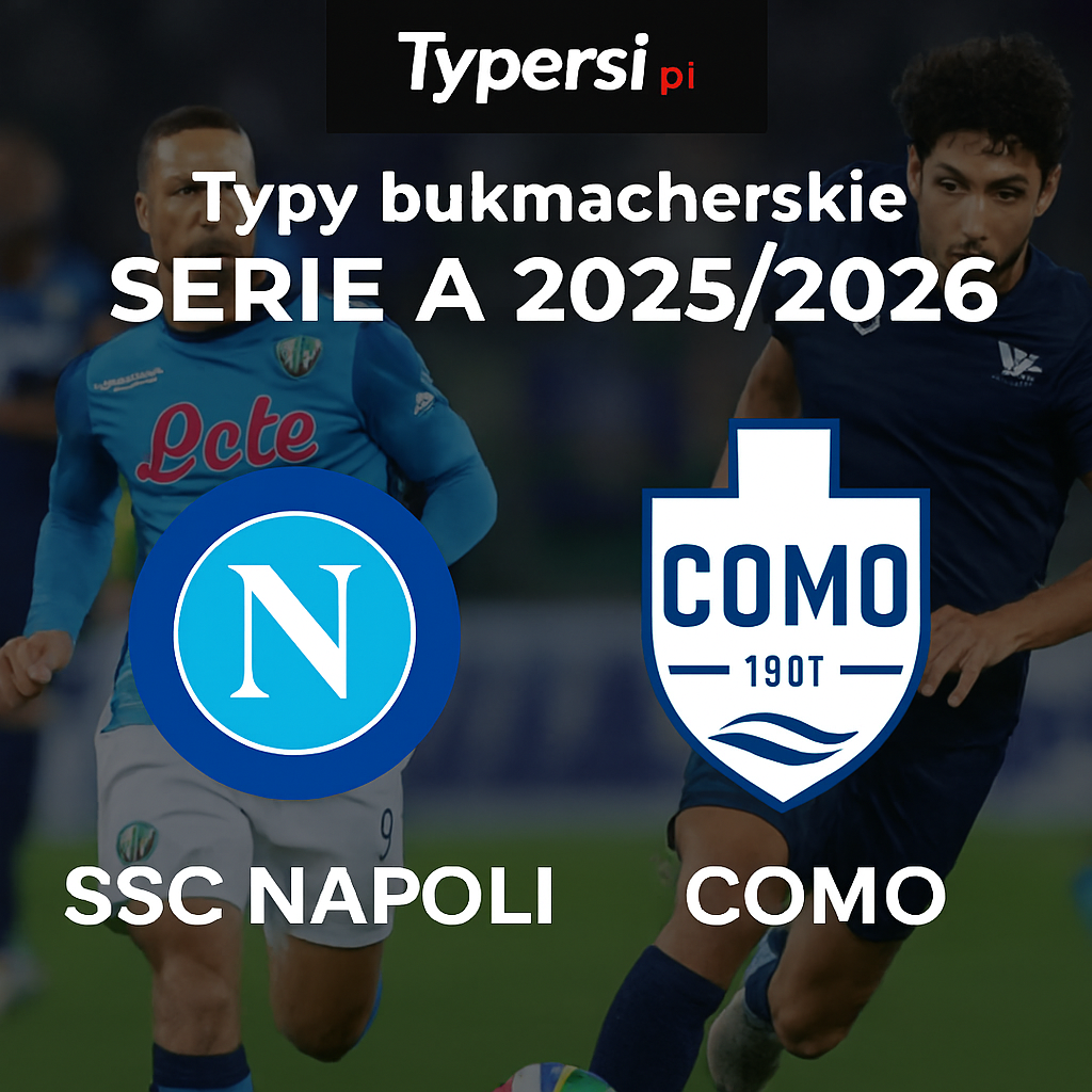 Typy Bukmacherskie Serie A 2025/2026 : SSC Napoli vs Como - 11 kolejka