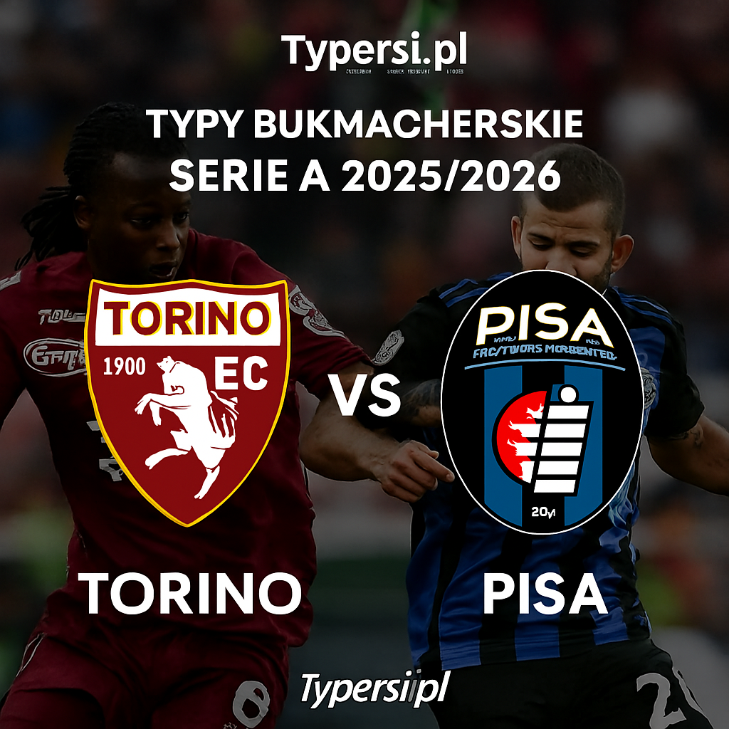 Typy Bukmacherskie Serie A 2025/2026 : Torino vs Pisa - 11 kolejka