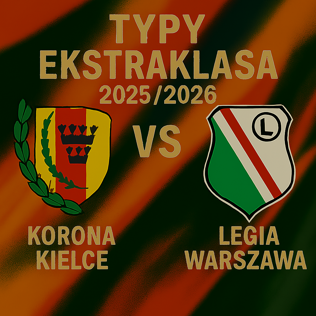 Typy Ekstraklasa 2025/2026: Korona Kielce vs Legia Warszawa – 2 kolejka