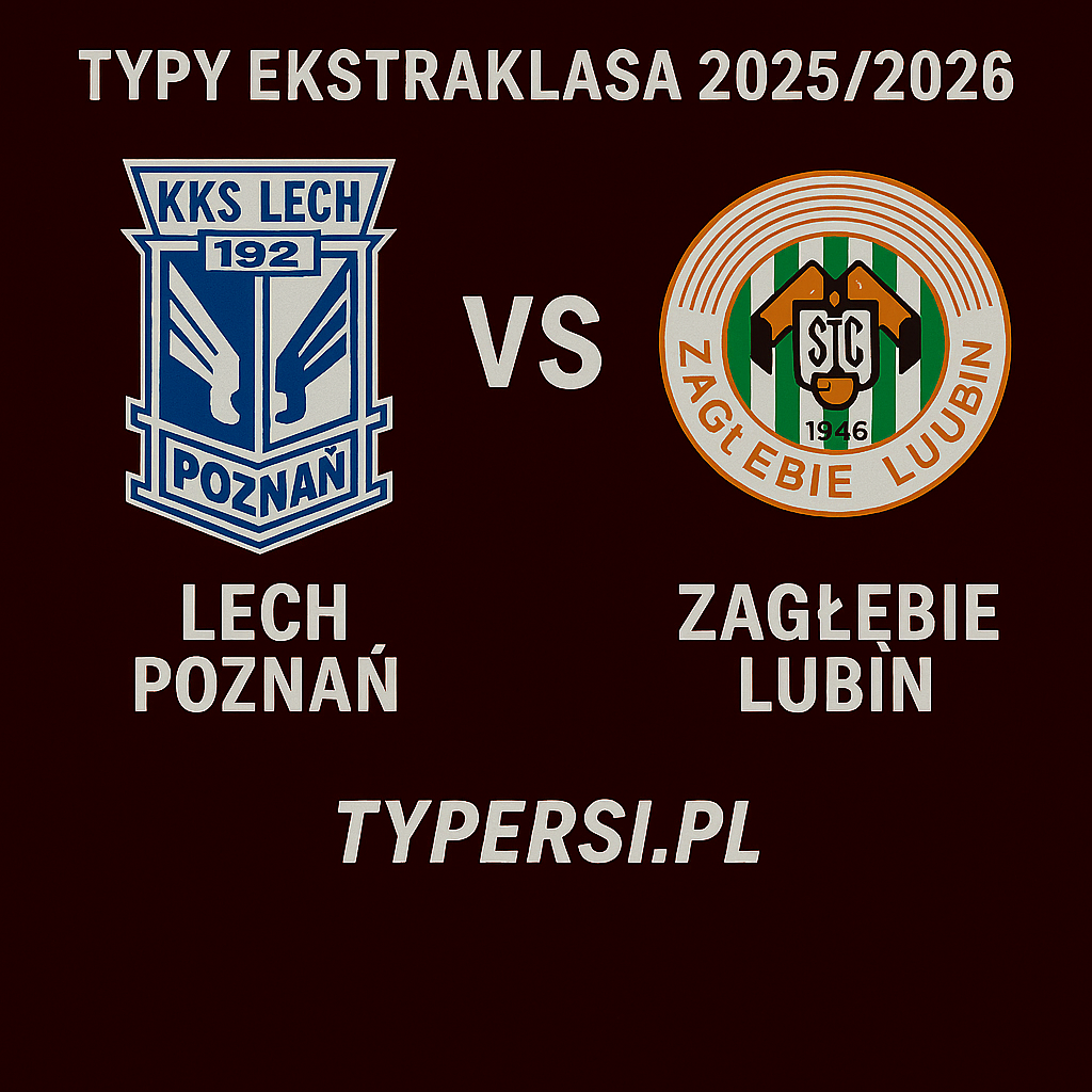 Typy Ekstraklasa 2025/2026: Lech Poznań vs Zagłębie Lubin – 8 kolejka